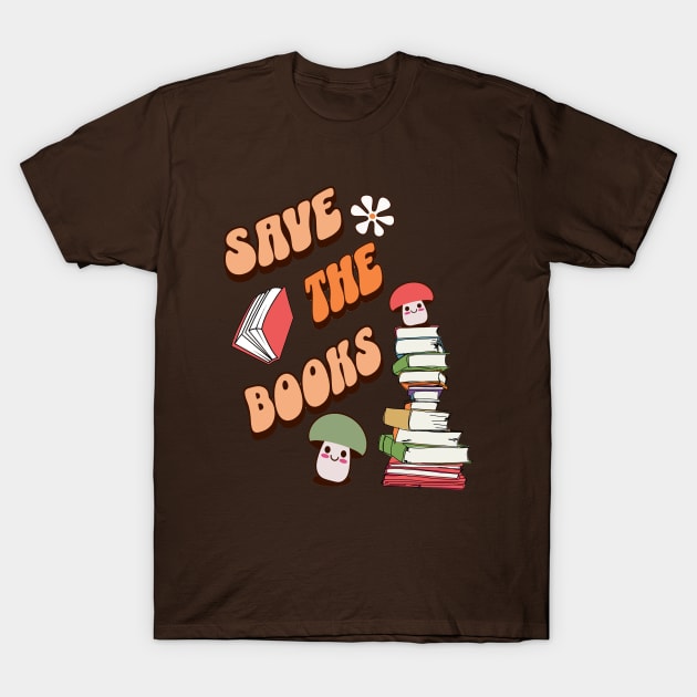 Book Lovers Save The Books Quote T-Shirt by tamdevo1